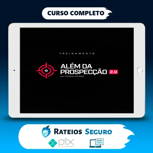 Treinamento Além Da Prospecção 2.0 - Caroline Almeida