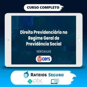 Curso de Prática Forense em Direito Previdenciário no Regime Geral de Previdência Social - CERS