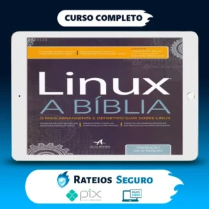 Linux: A Bíblia - Editora Alta Books