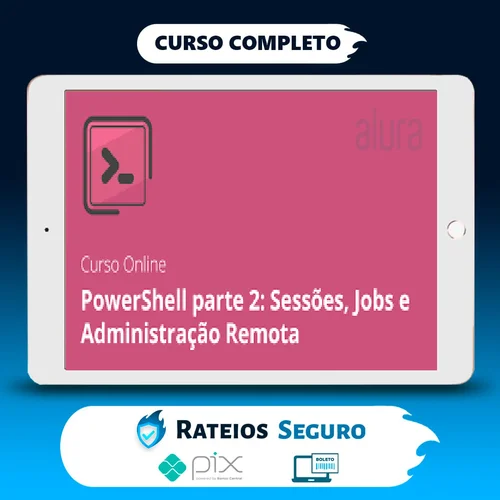 PowerShell II: Sessões, Jobs e Administração Remota - Alura